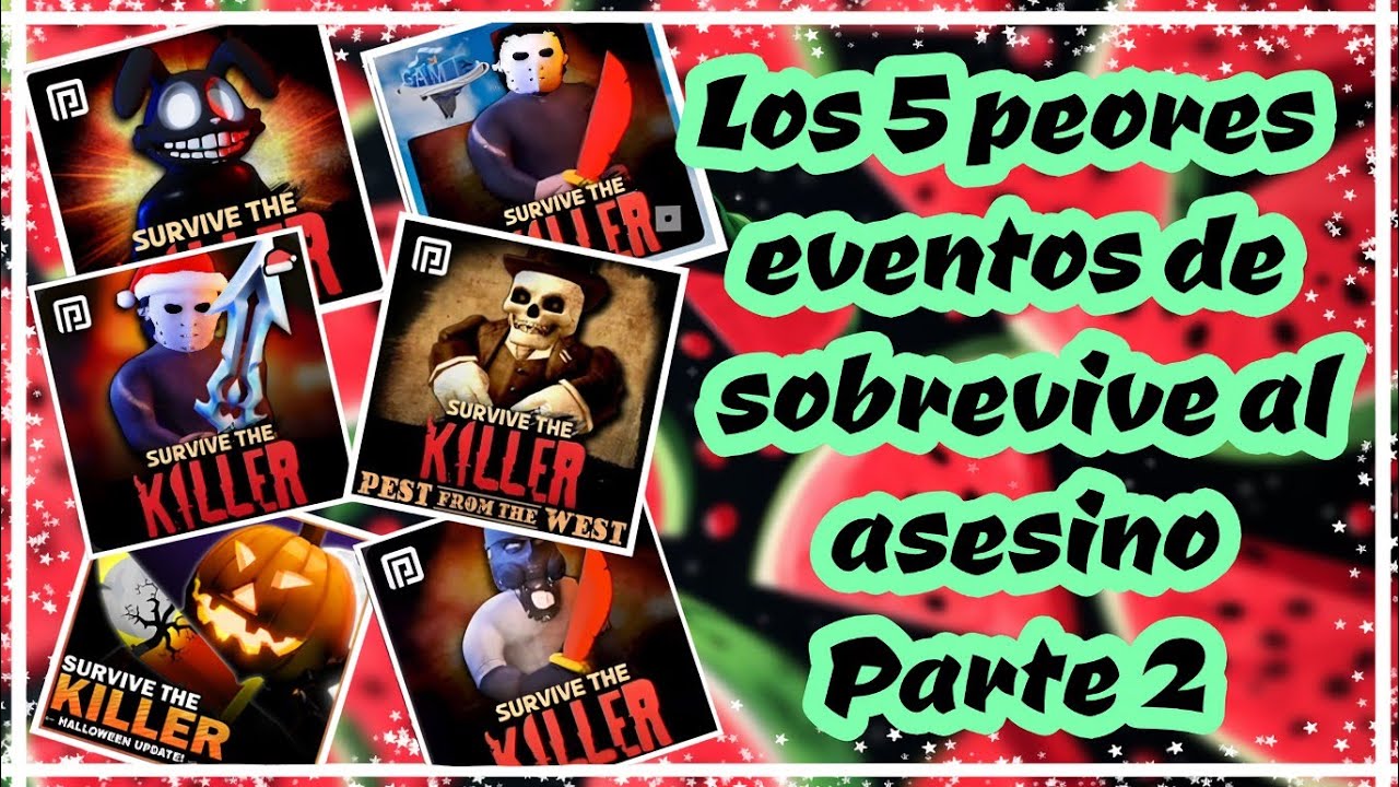 🍉 Los 5 PEORES EVENTOS de SOBREVIVE AL ASESINO - PARTE 2 - Stk roblox