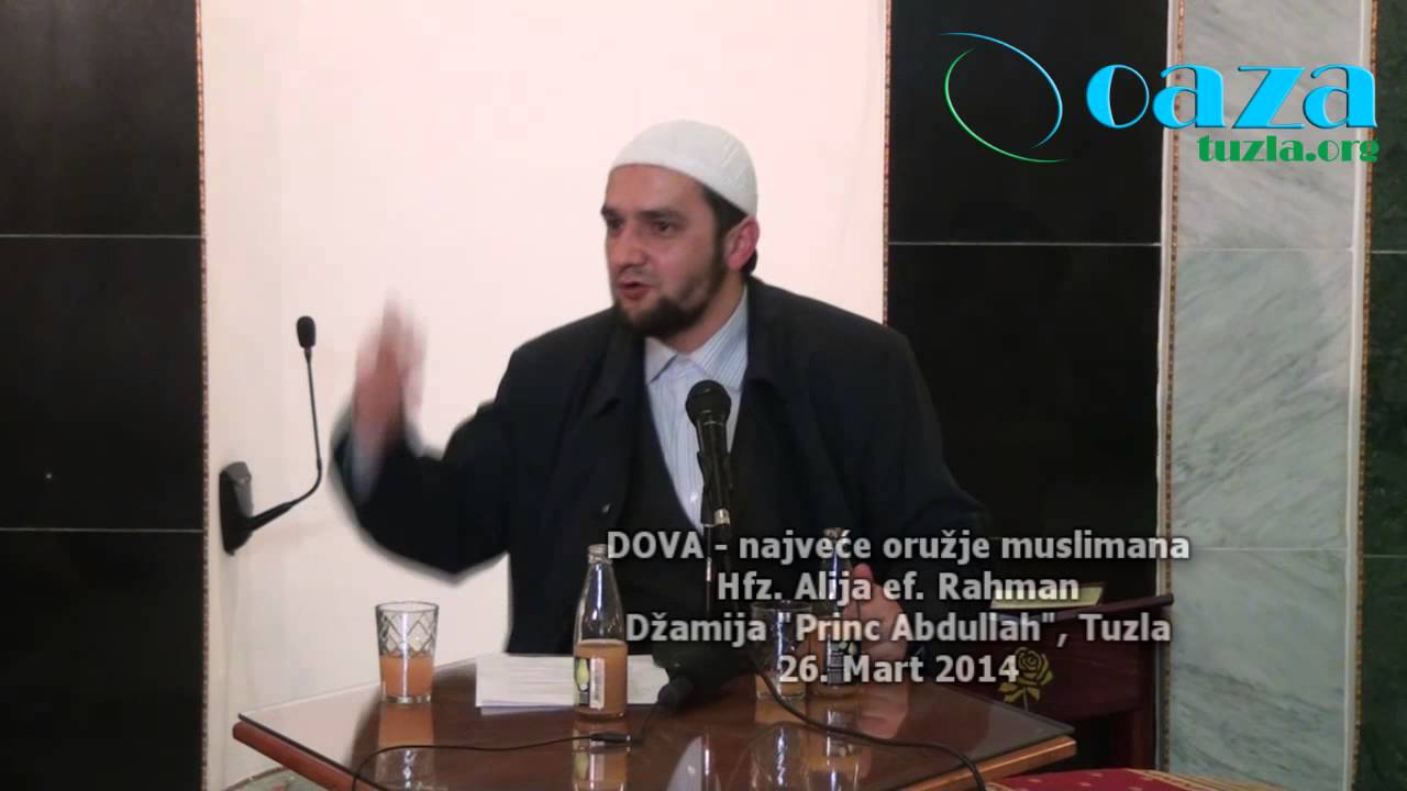 Hfz. Alija ef. Rahman / Dova - najvece oruzje muslimana / 26. mart 2014