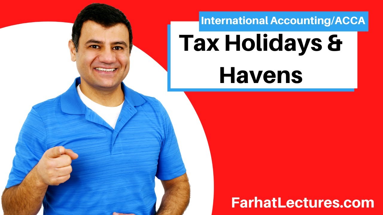 Tax Holidays |  Tax Havens | International Taxation | International Accounting | CPA Exam Far