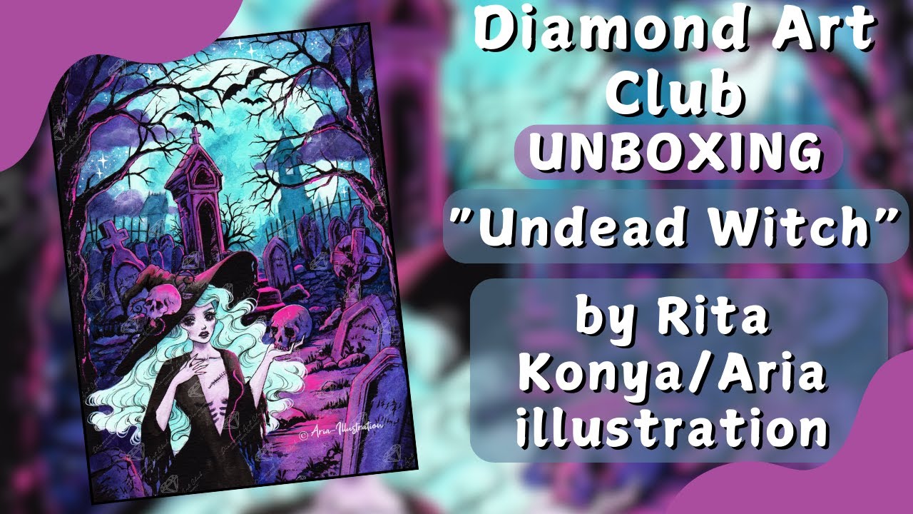 Diamond Painting Unboxing: "Undead Witch" by Rita Konya/Aria Illustration from Diamond Art Club
