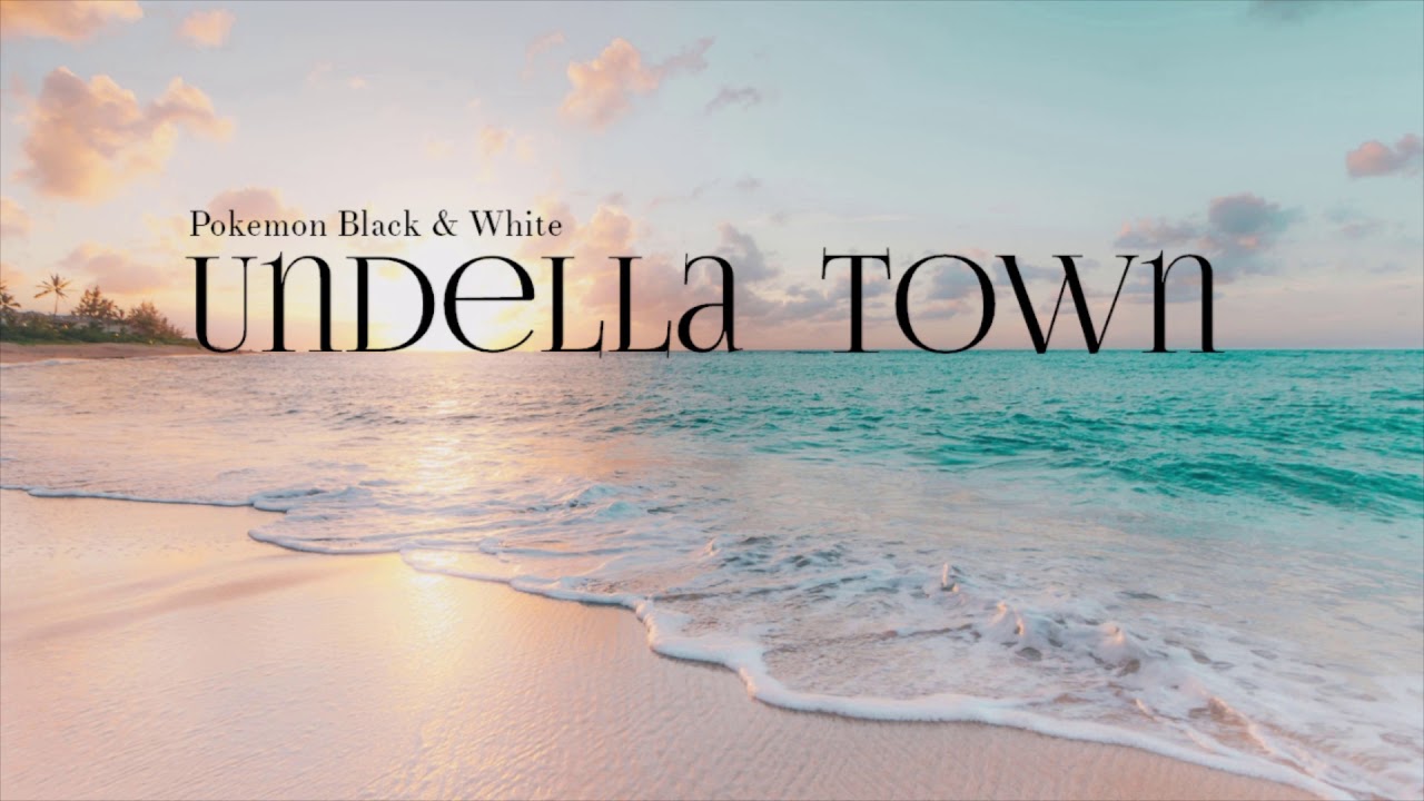 Undella Town [Orchestral Remix] - Pokemon B&W