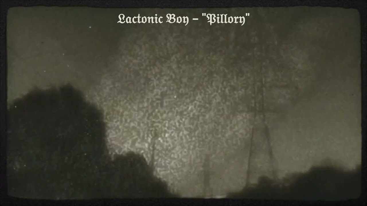 Lactonic Boy - Pillory (Official Visualizer)