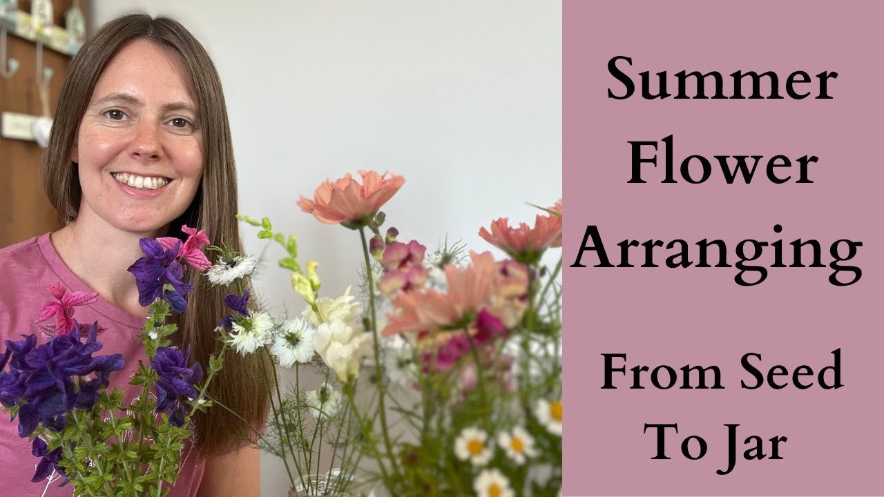 Summer Flower Arranging | From Seed To Jar
