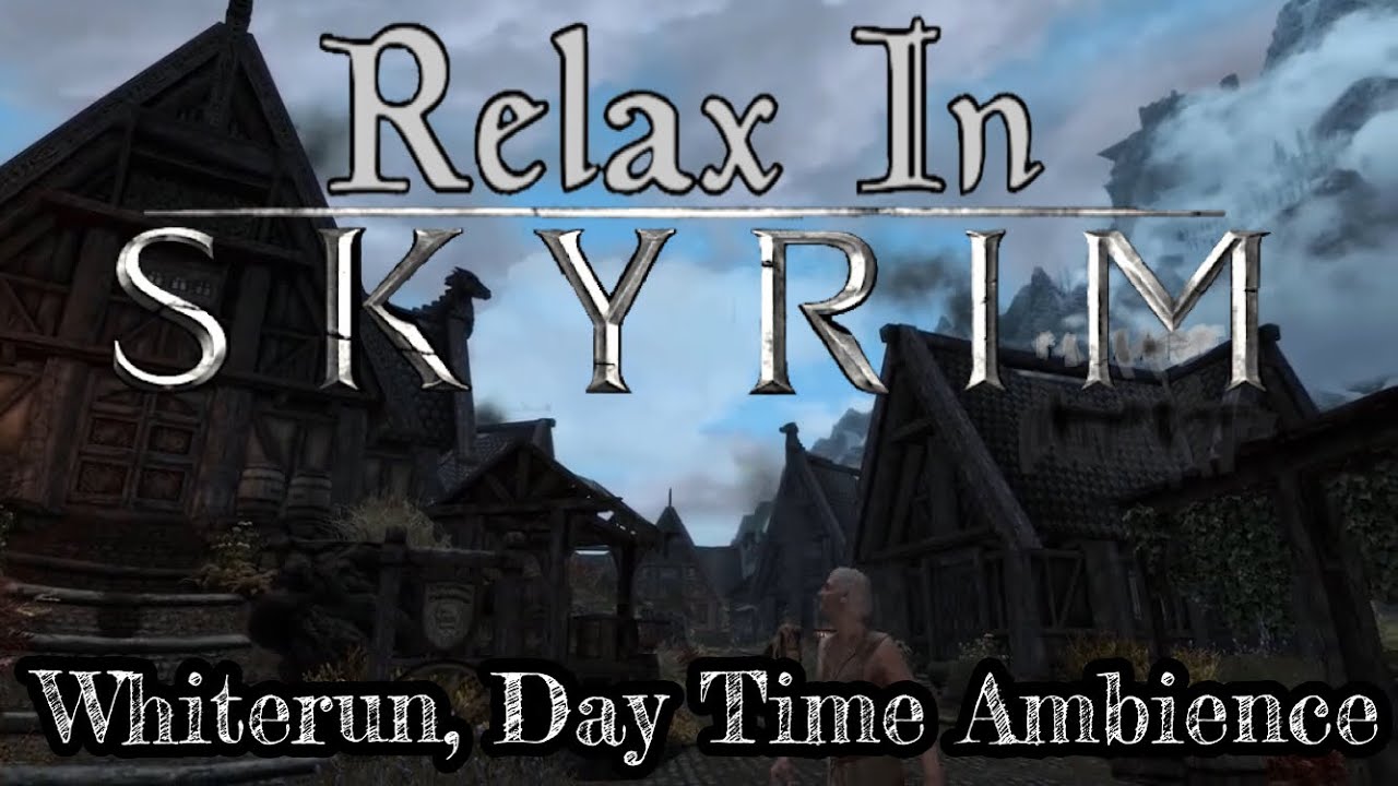 Skyrim A Relaxing Day At Whiterun, Daytime Ambience, Sleep & Relaxation.