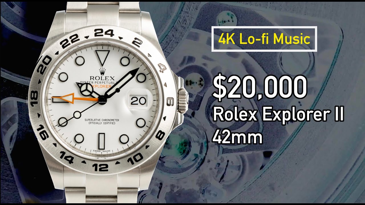 $20,000 Rolex Explorer II 42mm - 4K Lofi Music