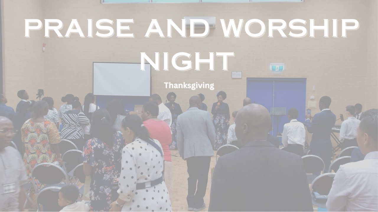 Thanksgiving - Praise And Worship Night - 07/12/2025