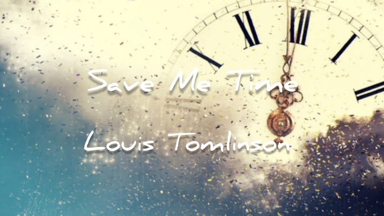 Save Me Time - Louis Tomlinson (lyric video) [BONUS DEMO]