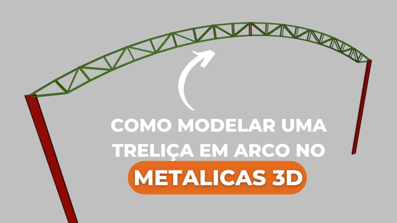 Como Modelar Treliça em Arco no Cypecad Metalicas 3D