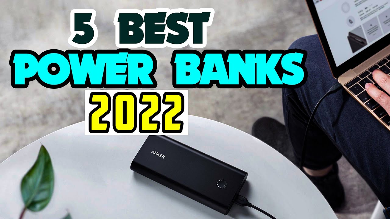 Best Power Bank (2022) - Top 5 Best Power Banks for [2022]