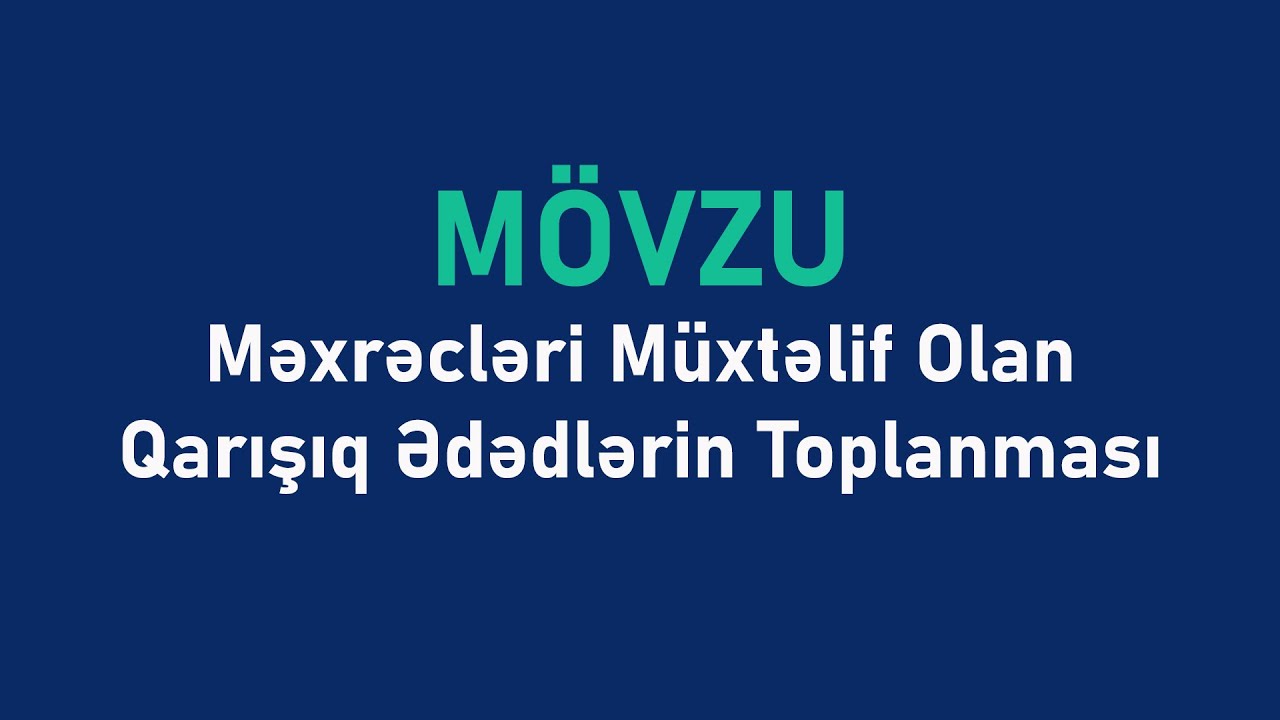 Məxrəcləri Müxtəlif Olan Qarışıq Ədədlərin Toplanması - Khan Academy Azərbaycanca