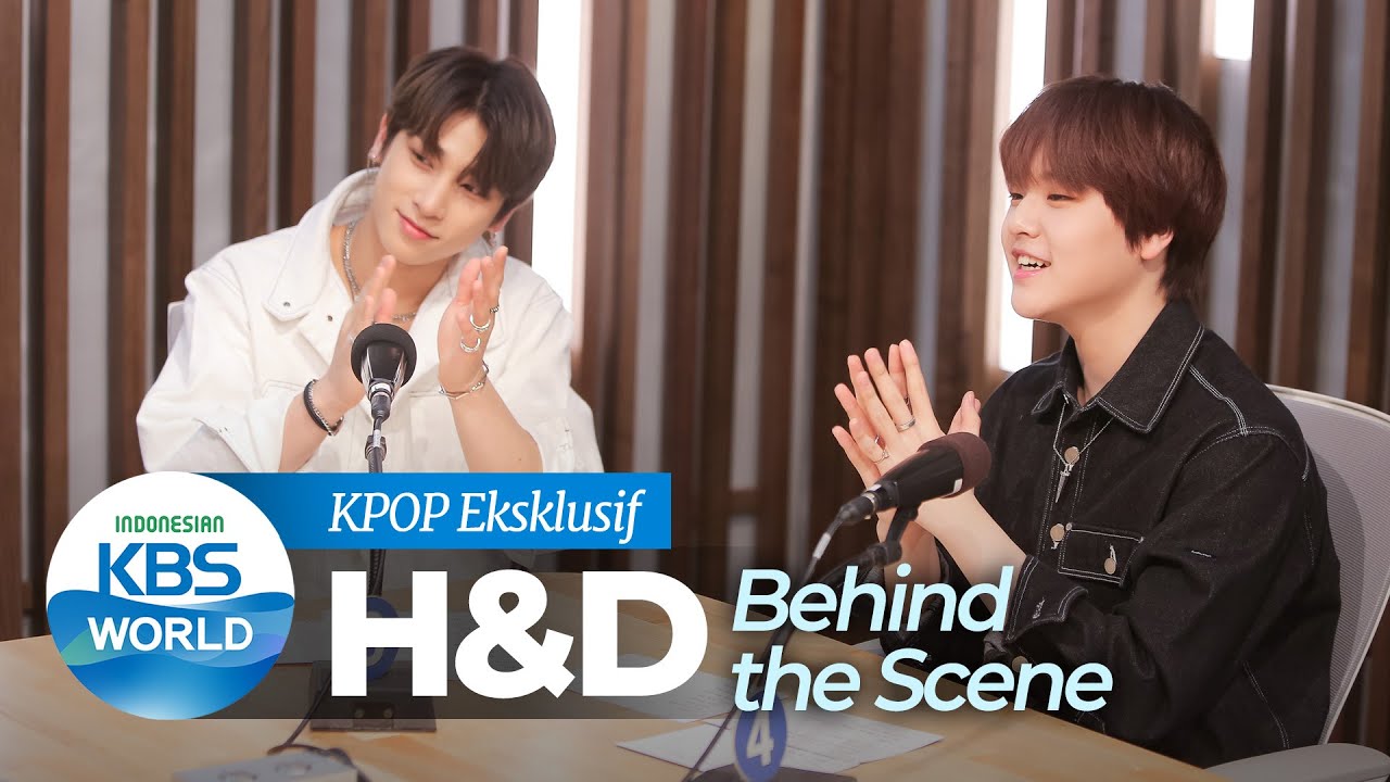 Behind the Scene KPOP Eksklusif - H&D