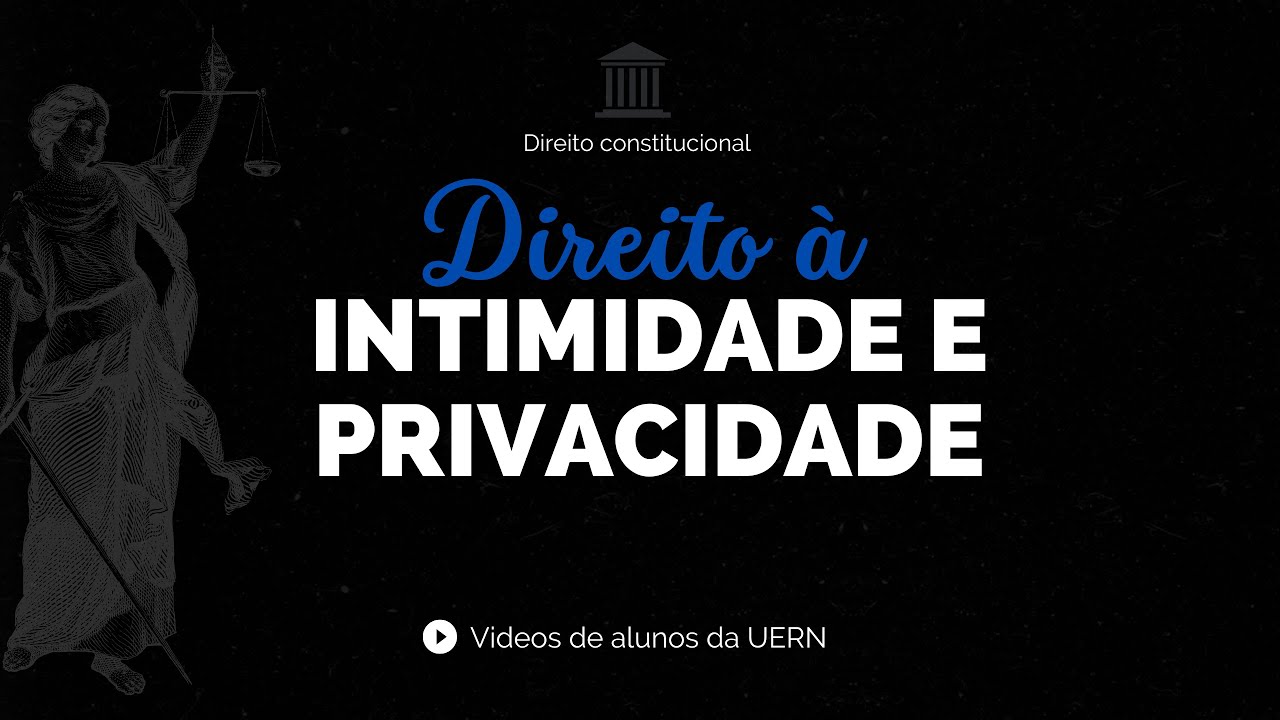 Direito à Intimidade e Privacidade