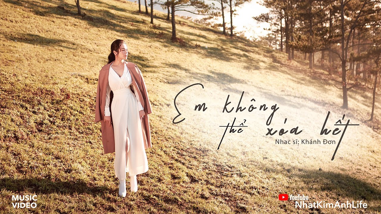 EM KHÔNG THỂ XOÁ HẾT - NHẬT KIM ANH [OFFICIAL MV]