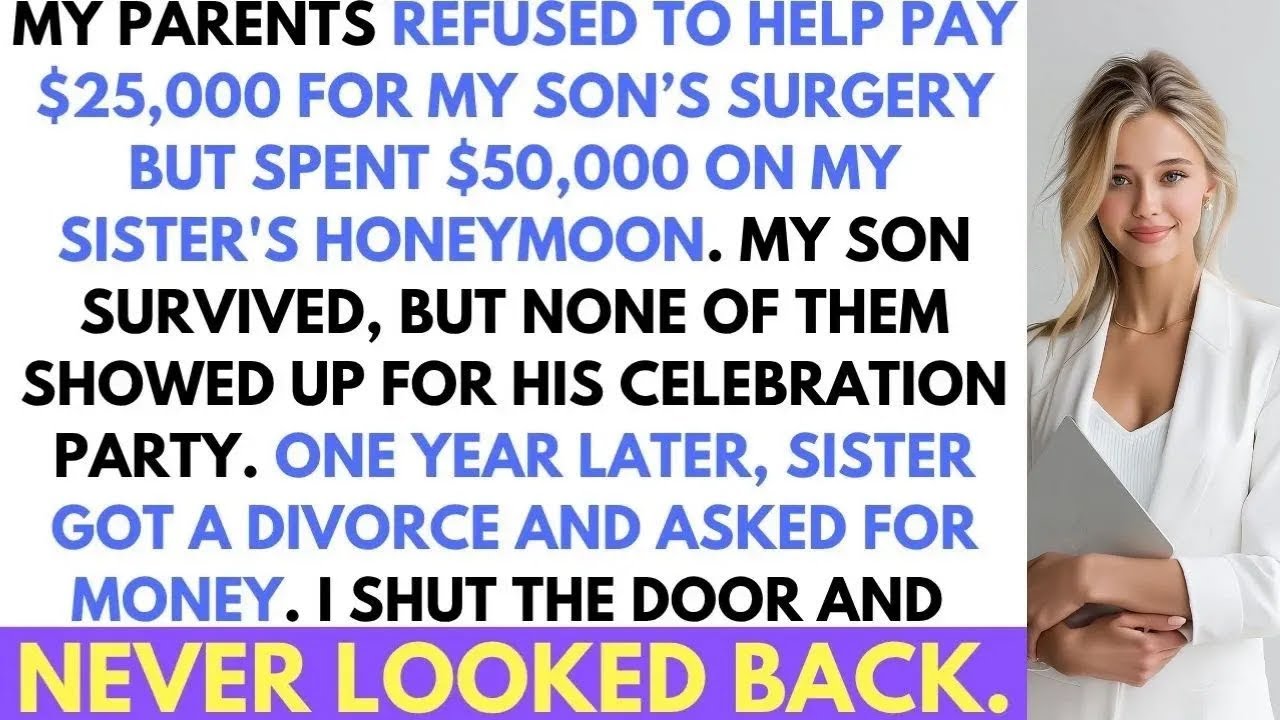 My Parents Refused to Save My Son but Spent a Fortune on My Sister's Honeymoon  One Year Later