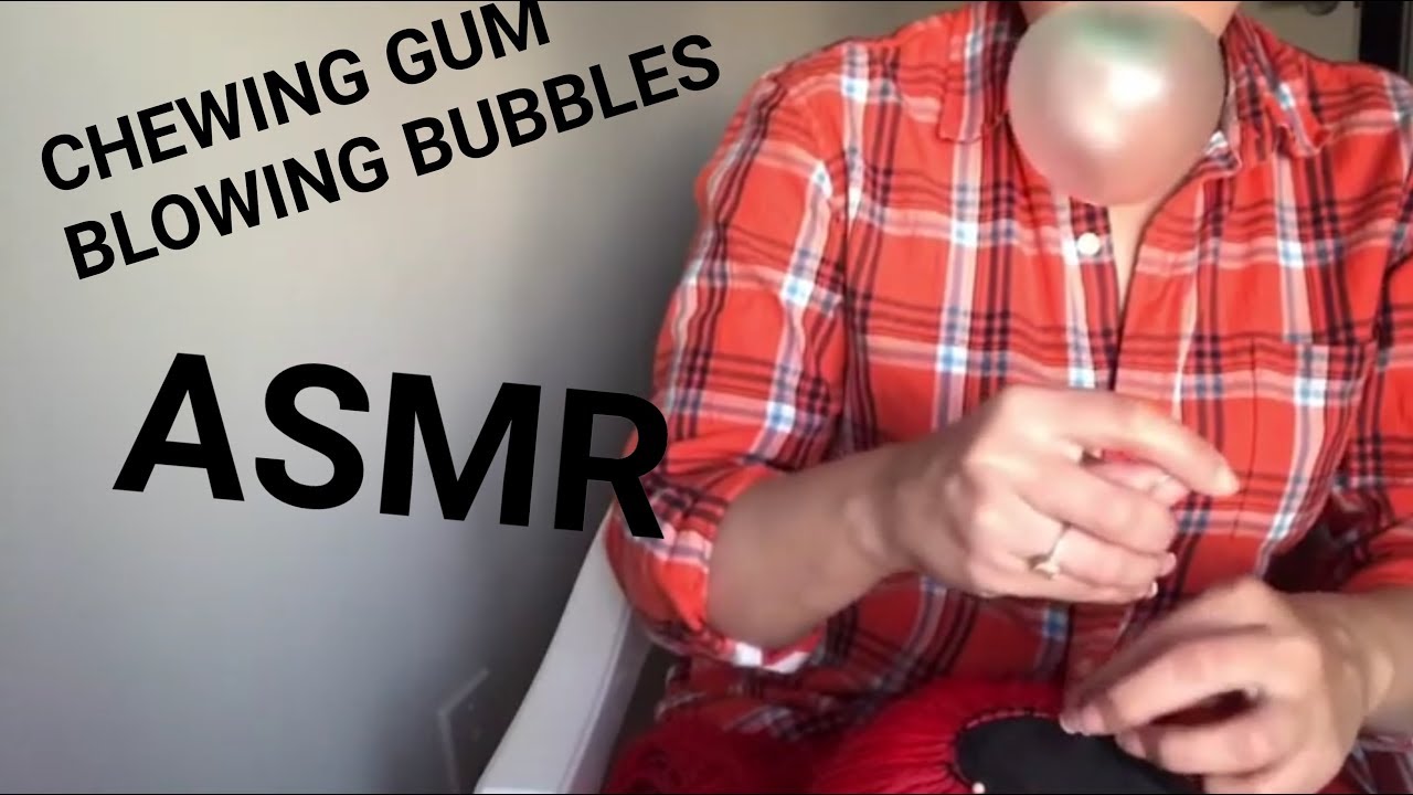 ASMR- Blowing Bubbles+Chewing/Snapping Gum