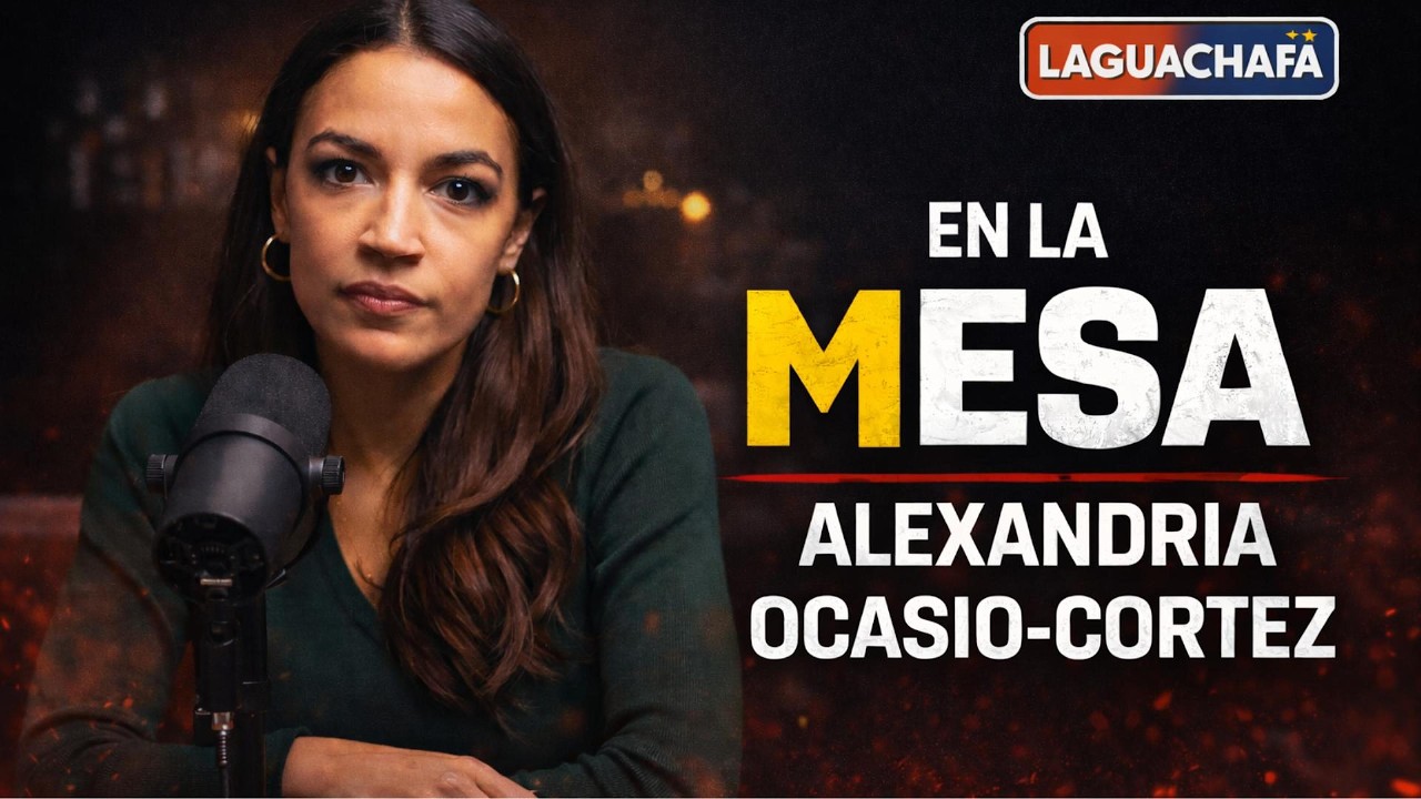 En la Mesa Alexandria Ocasio-Cortez | @LaGuachafaPod
