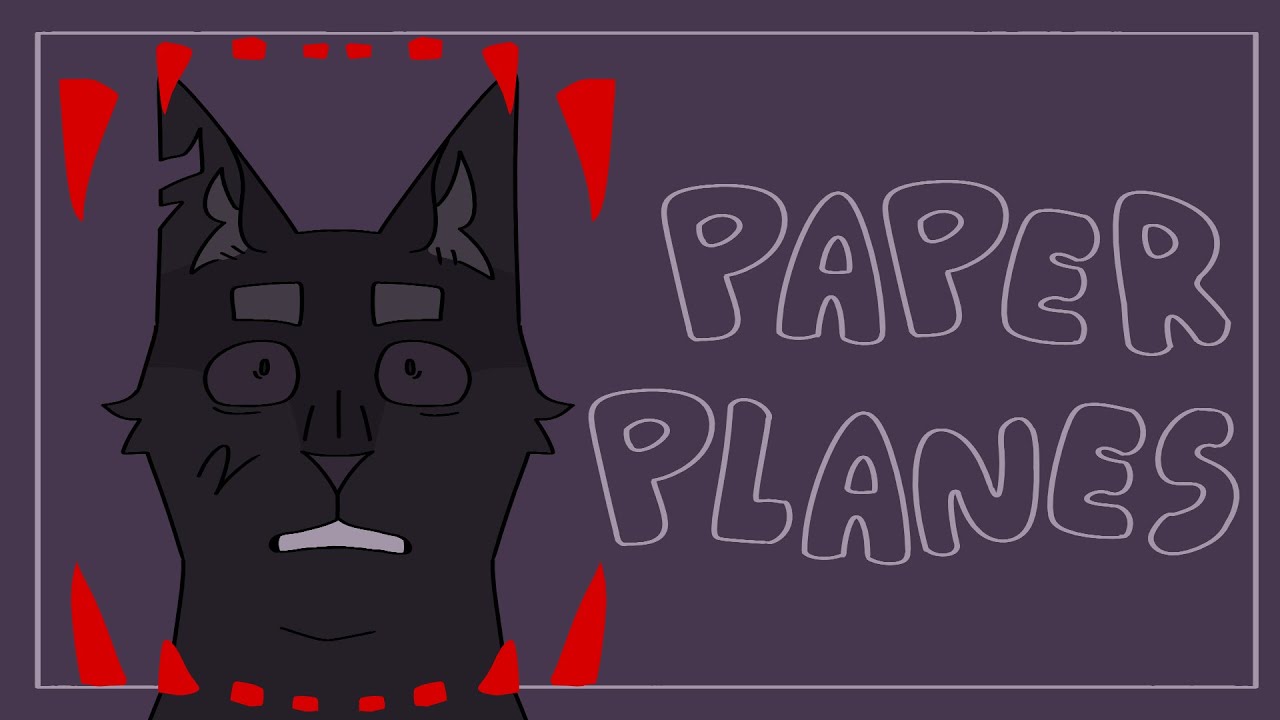 Paper Planes - Fallenclan Animation Meme