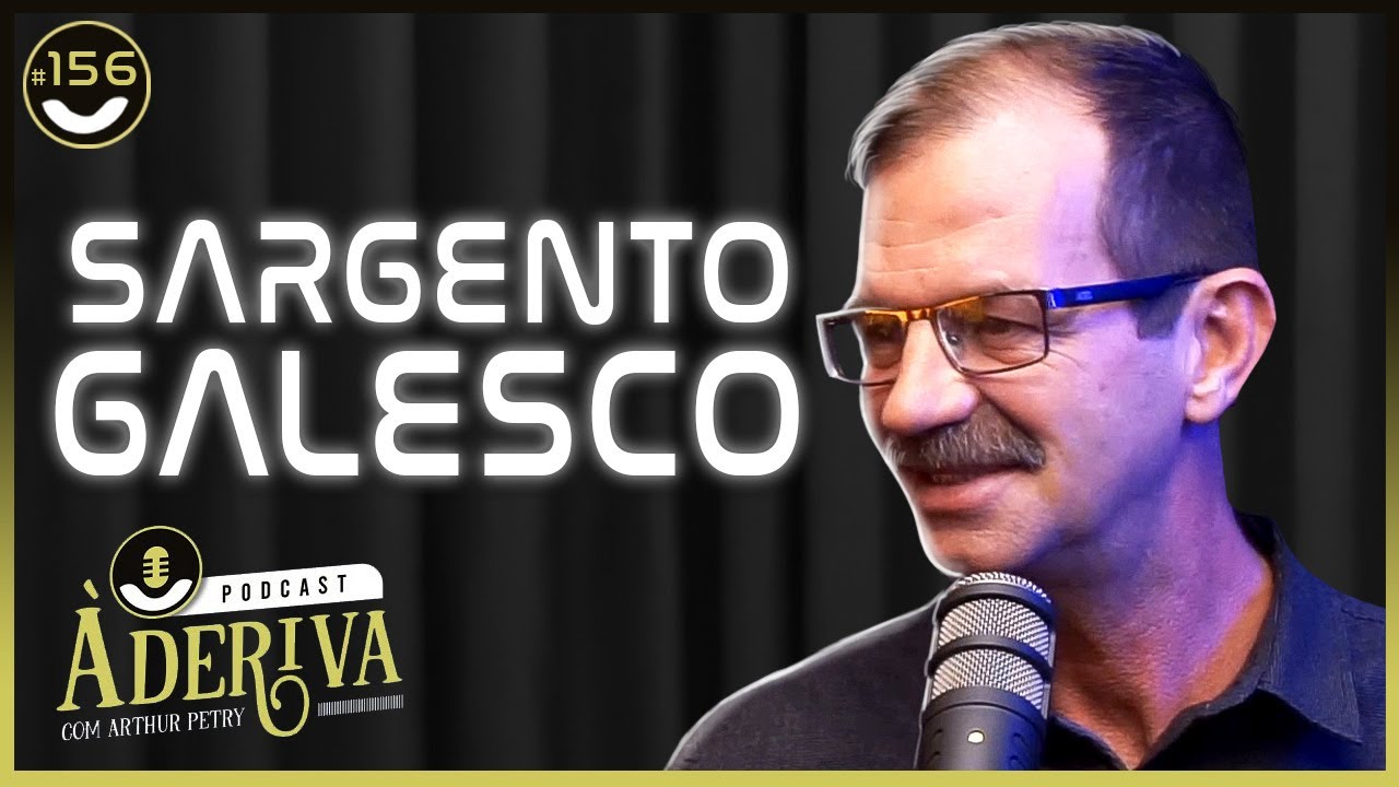 Sargento Galesco (156) | À Deriva Podcast com Arthur Petry