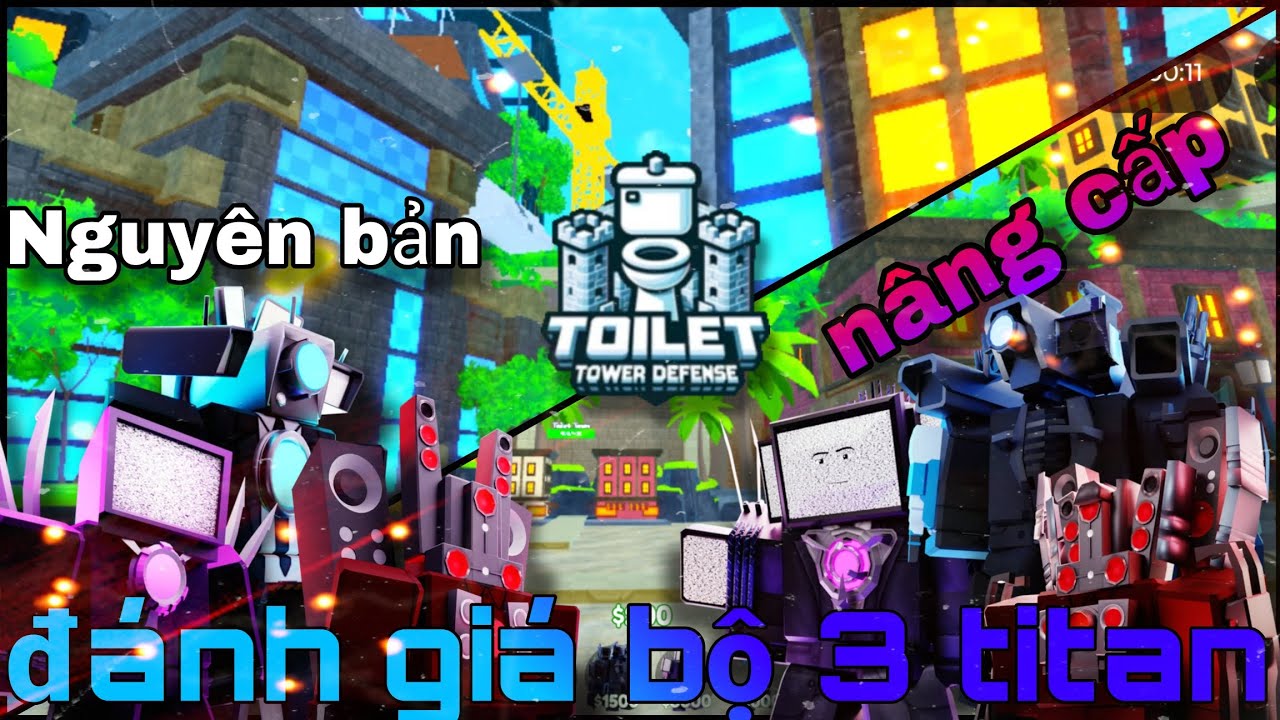 Roblox | đánh giá bộ 3 titan nguyên bản và nâng cấp ( toilet tower defense ) khôi roblox 86 bt 