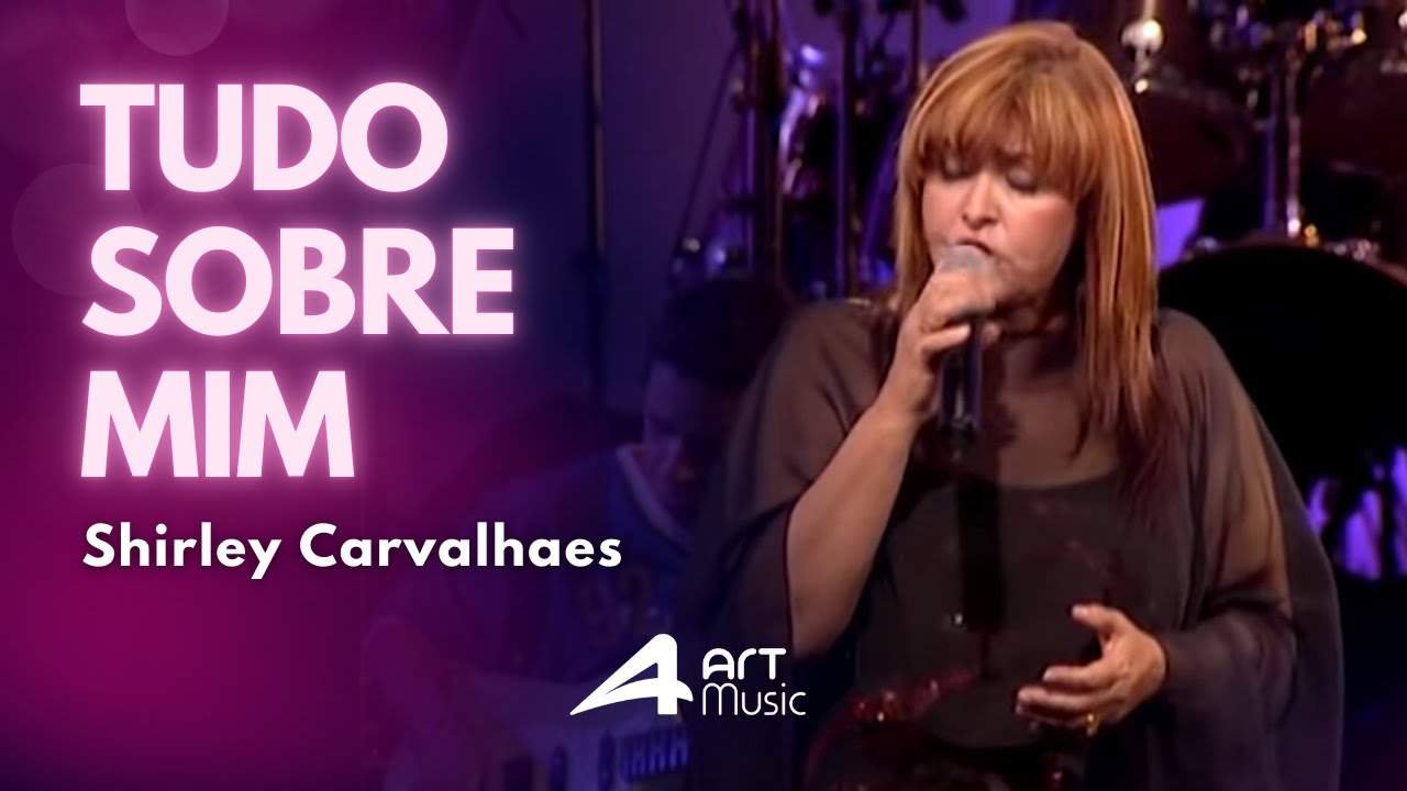 Shirley Carvalhaes - Tudo Sobre Mim (Ao Vivo)