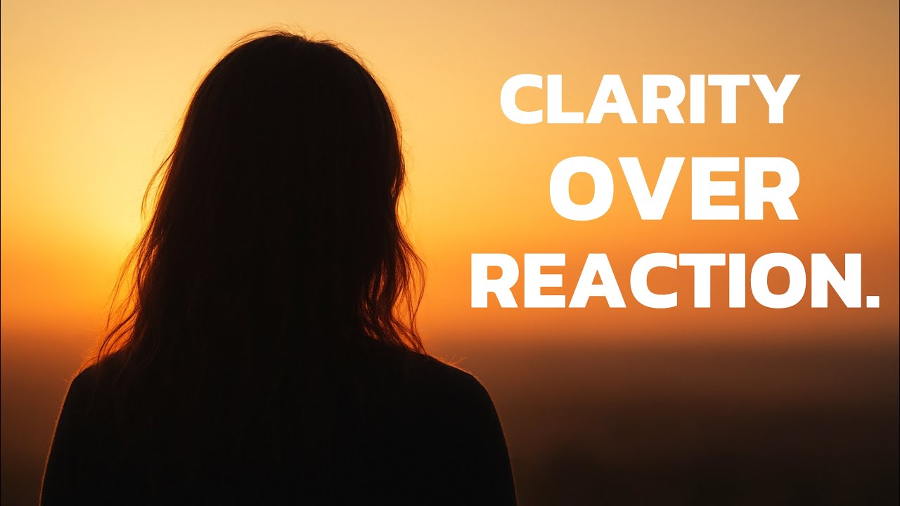 When You Stop Reacting, You Start Seeing Clearly | Emotional Maturity & Self-Trust