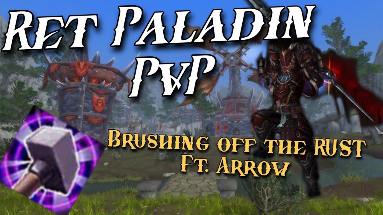 WoW 9.0.5 Shadowlands - Ret Paladin PvP - Back to Retail and STOMPING Ft. Arrow