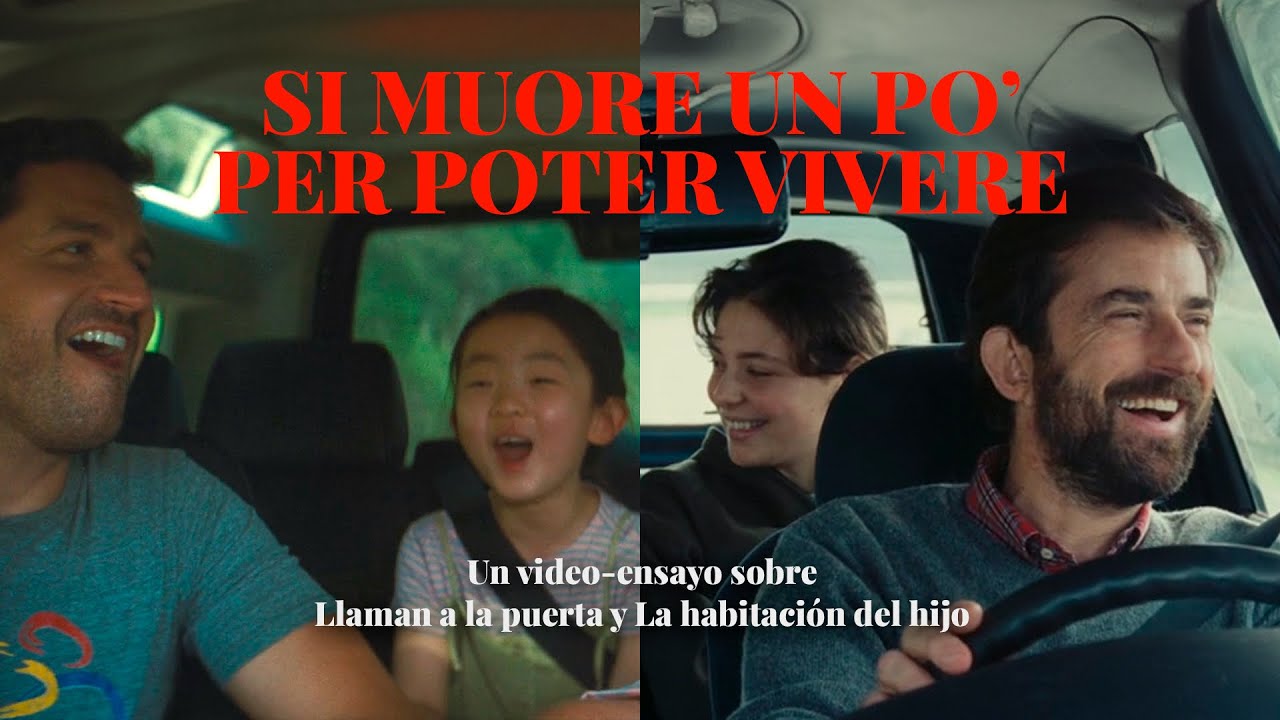 SI MUORE UN PO' PER POTER VIVERE: Un vídeo-ensayo sobre Llaman a la puerta y La habitación del hijo