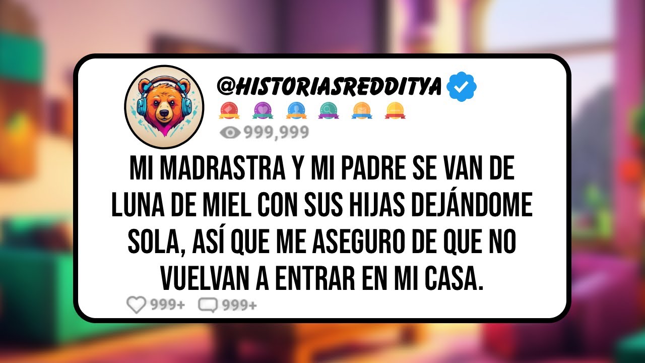 Mi MADRASTRA y mi Padre se van de Luna de Miel con sus Hijas Dejándome Sola, Así que me Aseguro de..