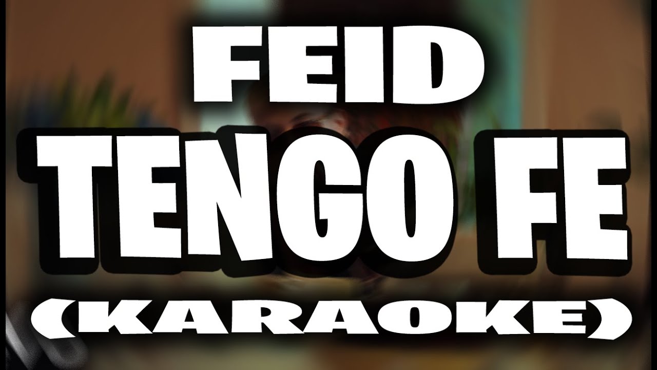FEID - Tengo Fe (KARAOKE)