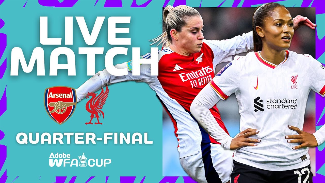 FULL MATCH | Arsenal v Liverpool | Quarter-Final | Adobe Women's FA Cup 2024-25