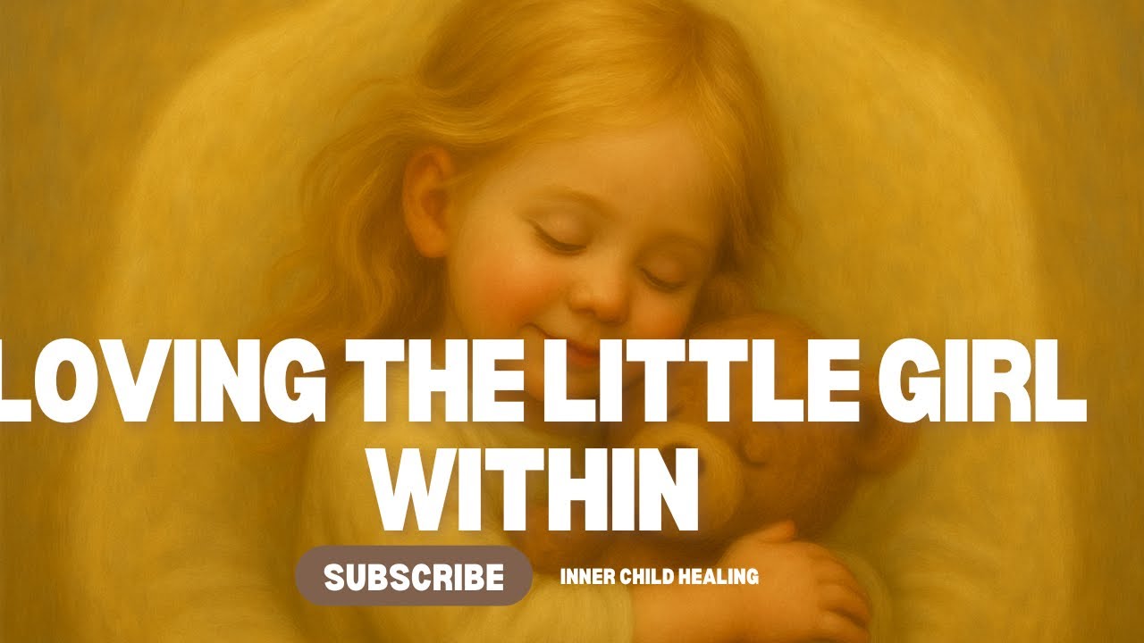 Loving the Little Girl Within | Inner Child Healing | Windowsill Devotional 