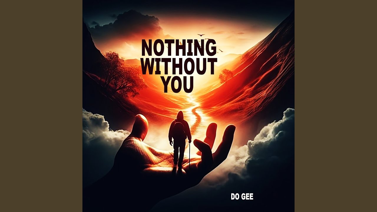 Nothing Without You