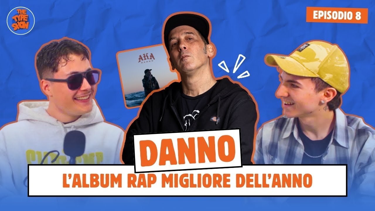 L’ALBUM RAP MIGLIORE dell’ANNO con DANNO - The Type Show #08 