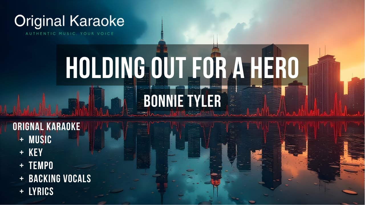 Holding Out For A Hero  |  Karaoke  |  Original  |  Bonnie Tyler