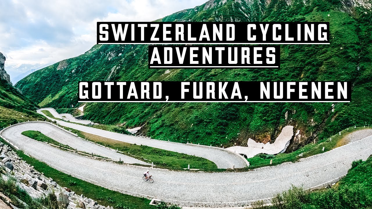 Switzerland Cycling: Gottard, Furka, and Nufenen Pass loop