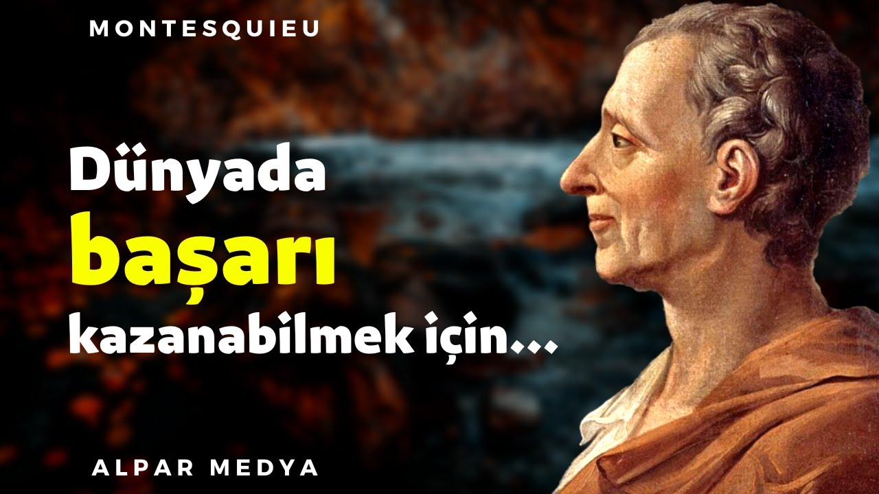 Fransız Yazar Montesquieu'nun Sosyoloji Sözleri Sizi Derinden Etkileyecek - Montesquieu Alıntıları