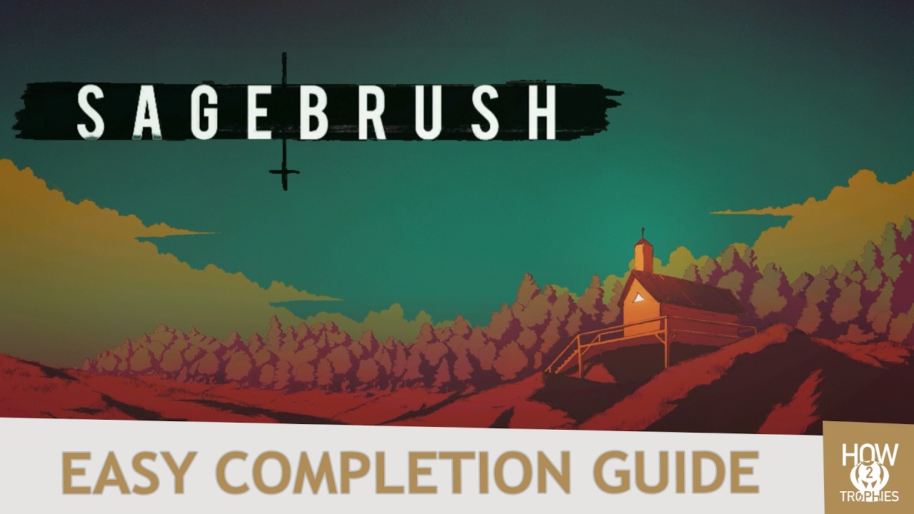 Sagebrush - Platinum/100% Achievement Walkthrough Guide [No Commentary]