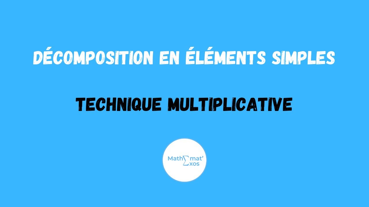 D&Eacute;COMPOSITION EN &Eacute;L&Eacute;MENTS SIMPLES : TECHNIQUE MULTIPLICATIVE