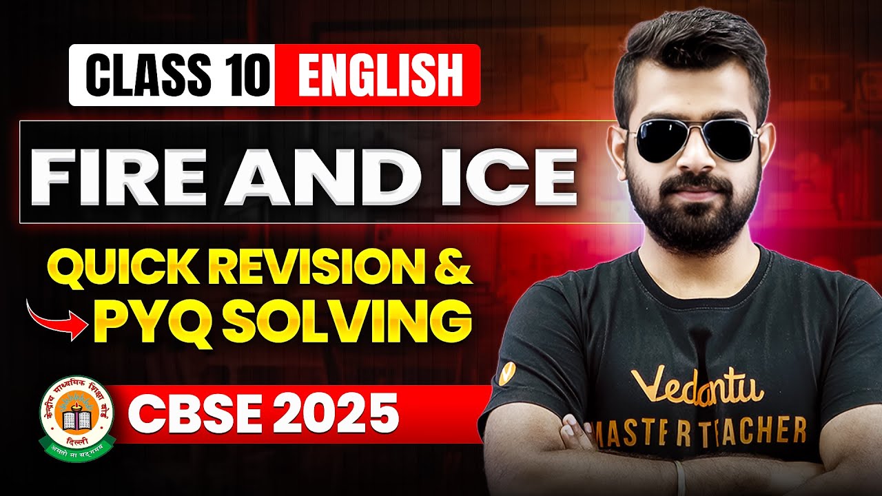 Fire and Ice | Quick Revision & PYQ Solving | Class 10 English | CBSE 2025🔥Shimon Sir