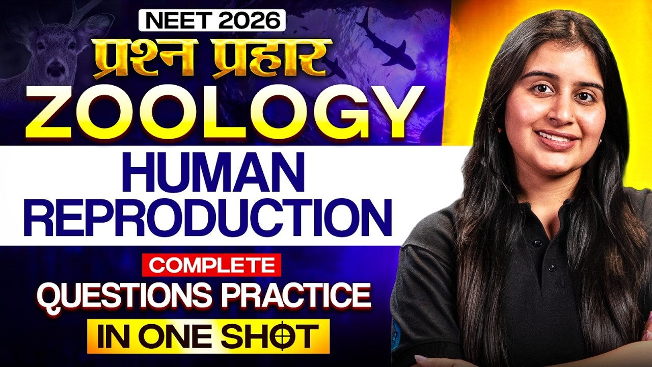 NEET 2026 Zoology | Human Reproduction Complete Questions Practice One Shot | Chelsy Ma'am