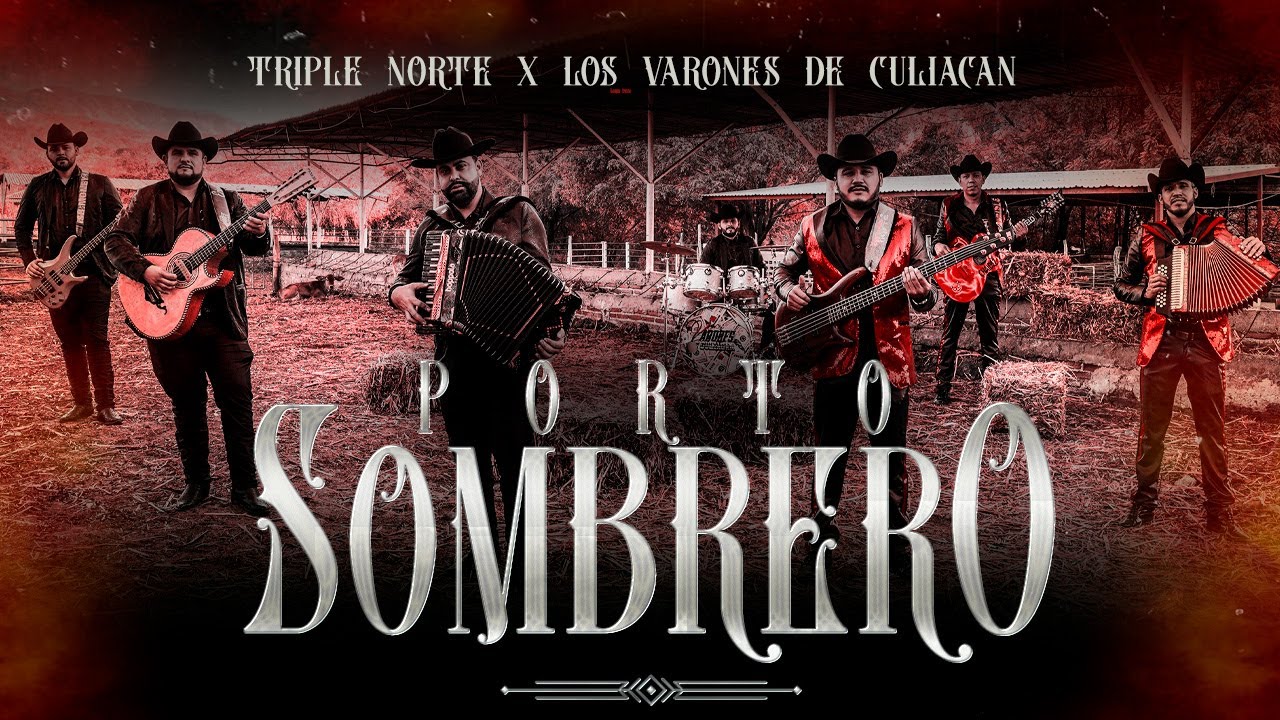 Triple Norte Ft. Los Varones De Culiacán - Porto Sombrero