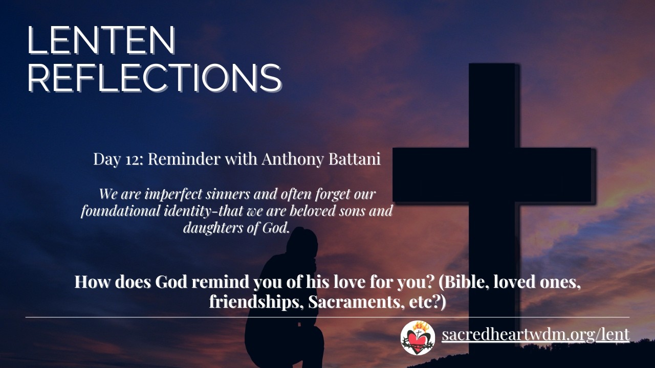 2-Min Lenten Reflection Day 12: Reminder with Anthony Battani