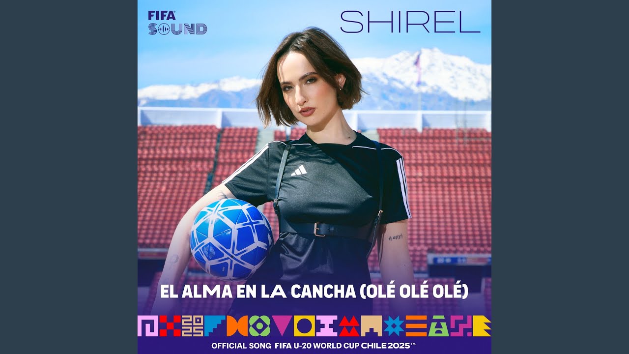 El Alma En La Cancha (Olé Olé Olé) (The Official Song of the FIFA U-20 World Cup Chile 2025)