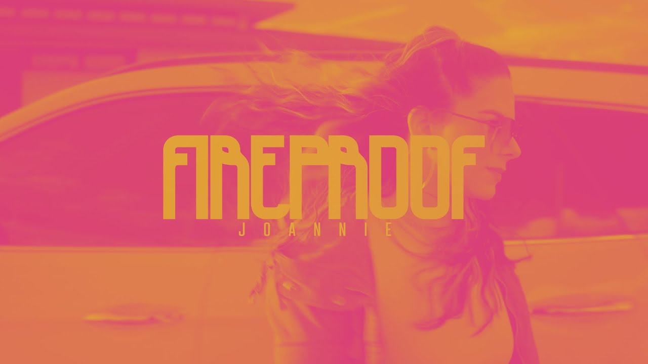 Joannie - Fireproof (Video Oficial)
