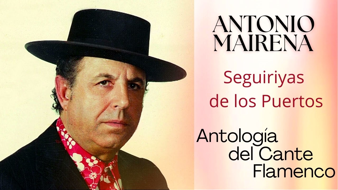 ANTONIO MAIRENA   SEGUIRIYAS DE LOS PUERTOS