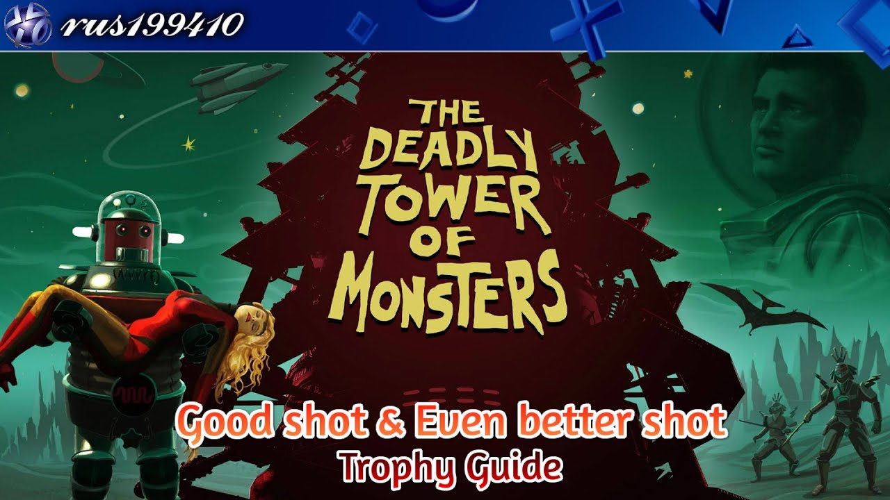 The Deadly Tower of Monsters - Good shot & Even better shot (Trophy Guide) rus199410 [PS4]