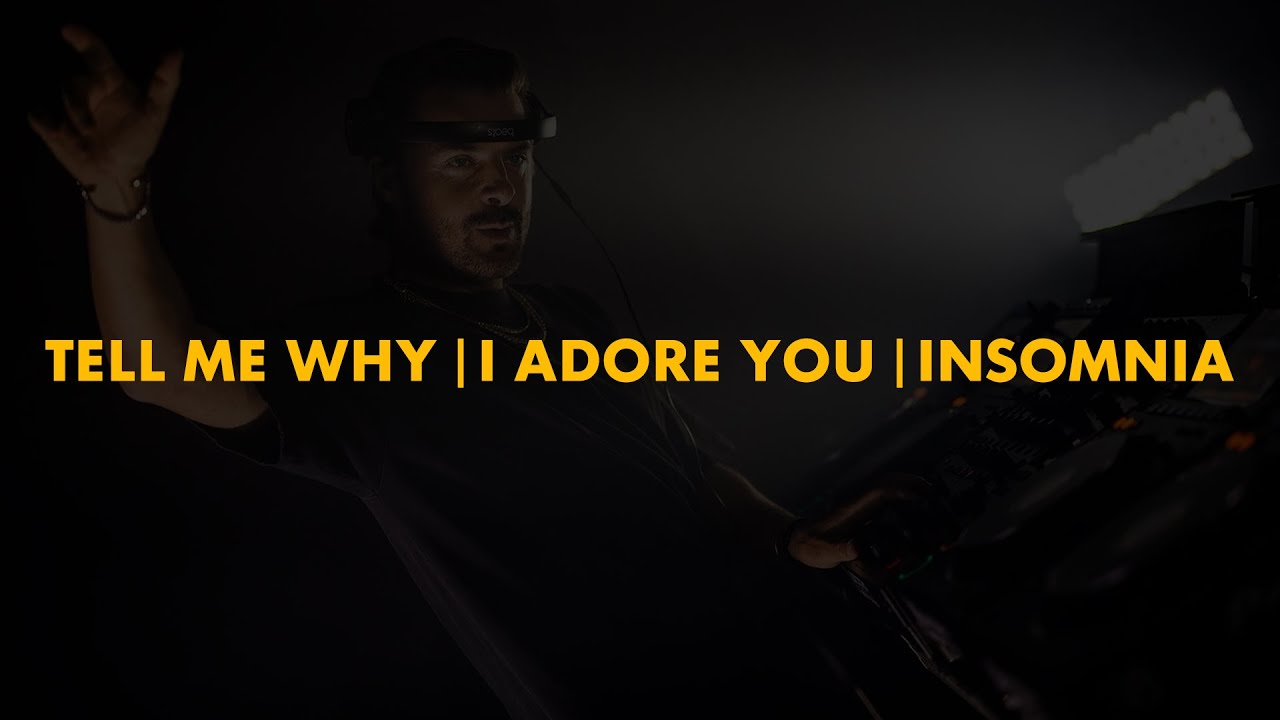 Tell Me Why | I Adore You | Insomnia (Axwell Mashup)