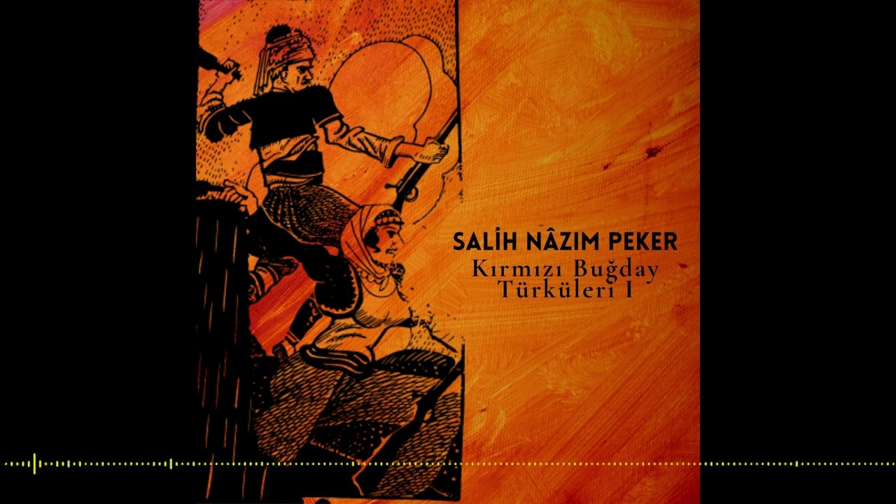 Salih Nâzım Peker  - Bir İncecik Yolum Gider Gördes'e (Kırmızı Buğday Türküleri I) (2025)