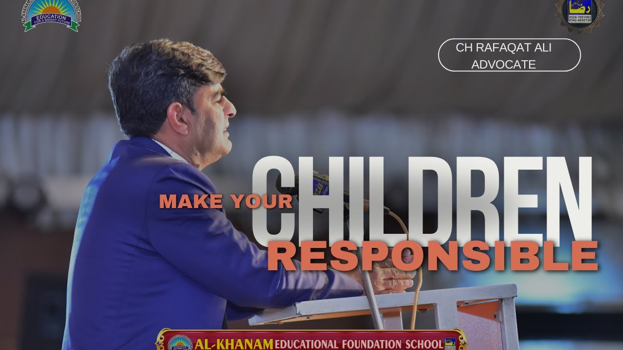 Guest of Honour || Ch Rafaqat Ali | Make Children Responsible ||Annual Day Speech | Al Khanam School