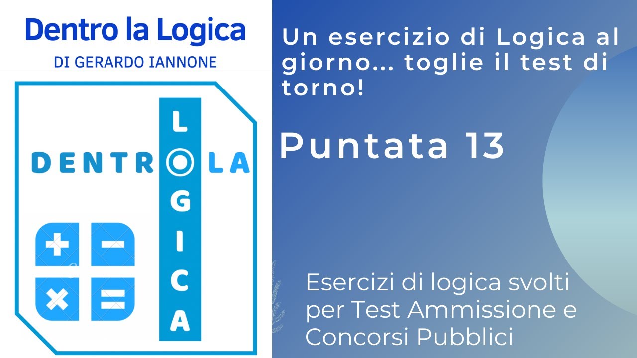 Esercizi Logica Svolti: Puntata 13 (test medicina, concorsi pubblici, Ripam, professioni sanitarie)